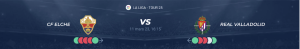 Lire la suite à propos de l’article Elche vs Real Valladolid